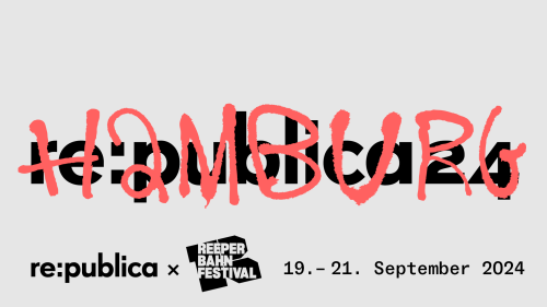 re:publica 24 Hamburg (19.-21. September 2024) auf dem Reeperbahn Festival